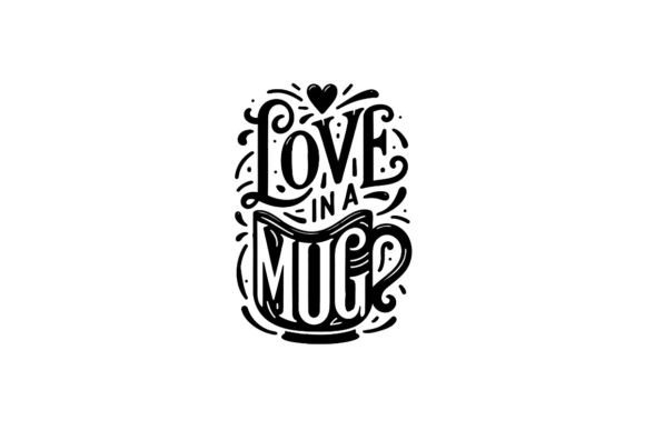 Download Love in a MUG, 4 in 1 SVG - 4 in 1 Collection